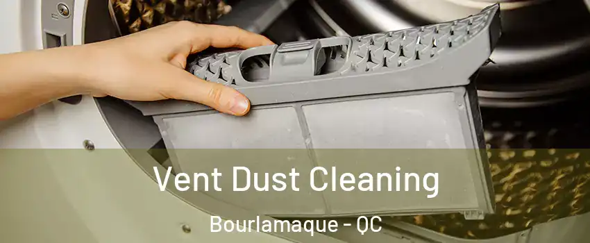  Vent Dust Cleaning Bourlamaque - QC