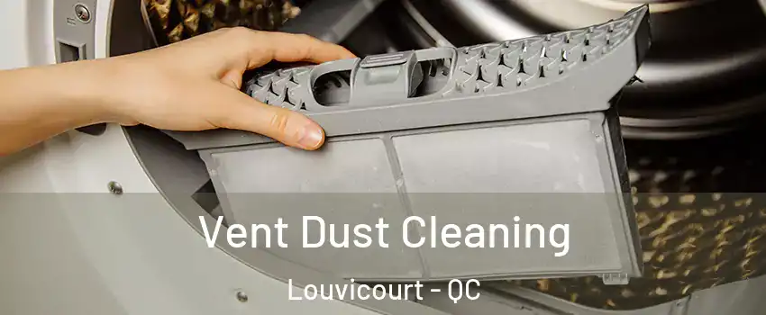  Vent Dust Cleaning Louvicourt - QC