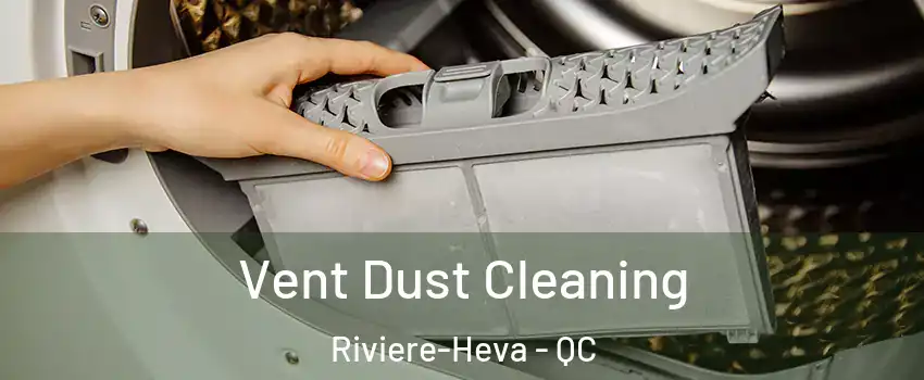  Vent Dust Cleaning Riviere-Heva - QC