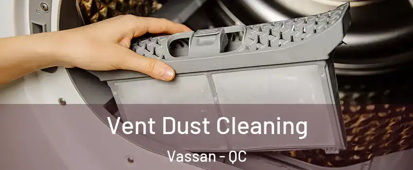  Vent Dust Cleaning Vassan - QC