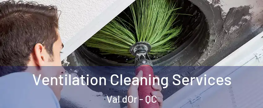  Ventilation Cleaning Services Val dOr - QC