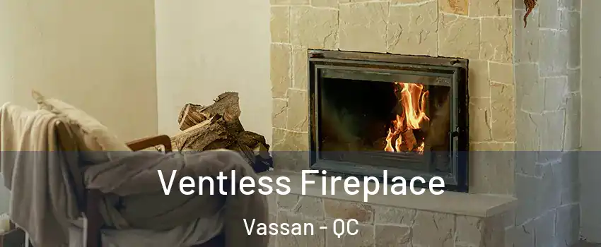  Ventless Fireplace Vassan - QC