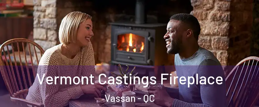  Vermont Castings Fireplace Vassan - QC