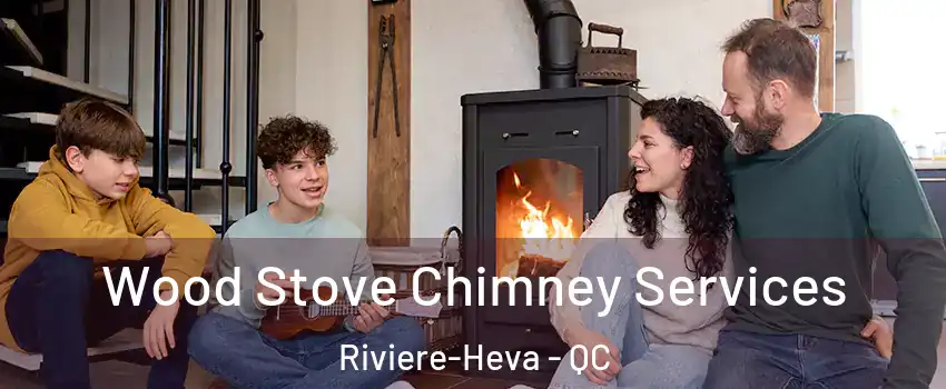  Wood Stove Chimney Services Riviere-Heva - QC
