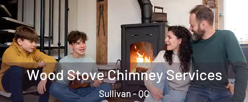  Wood Stove Chimney Services Sullivan - QC