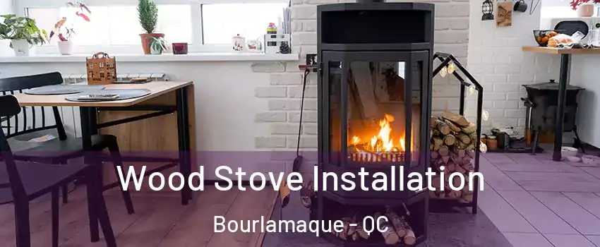  Wood Stove Installation Bourlamaque - QC